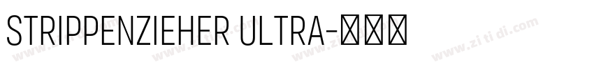 Strippenzieher Ultra字体转换 Strippenzieher Ultra字体转换